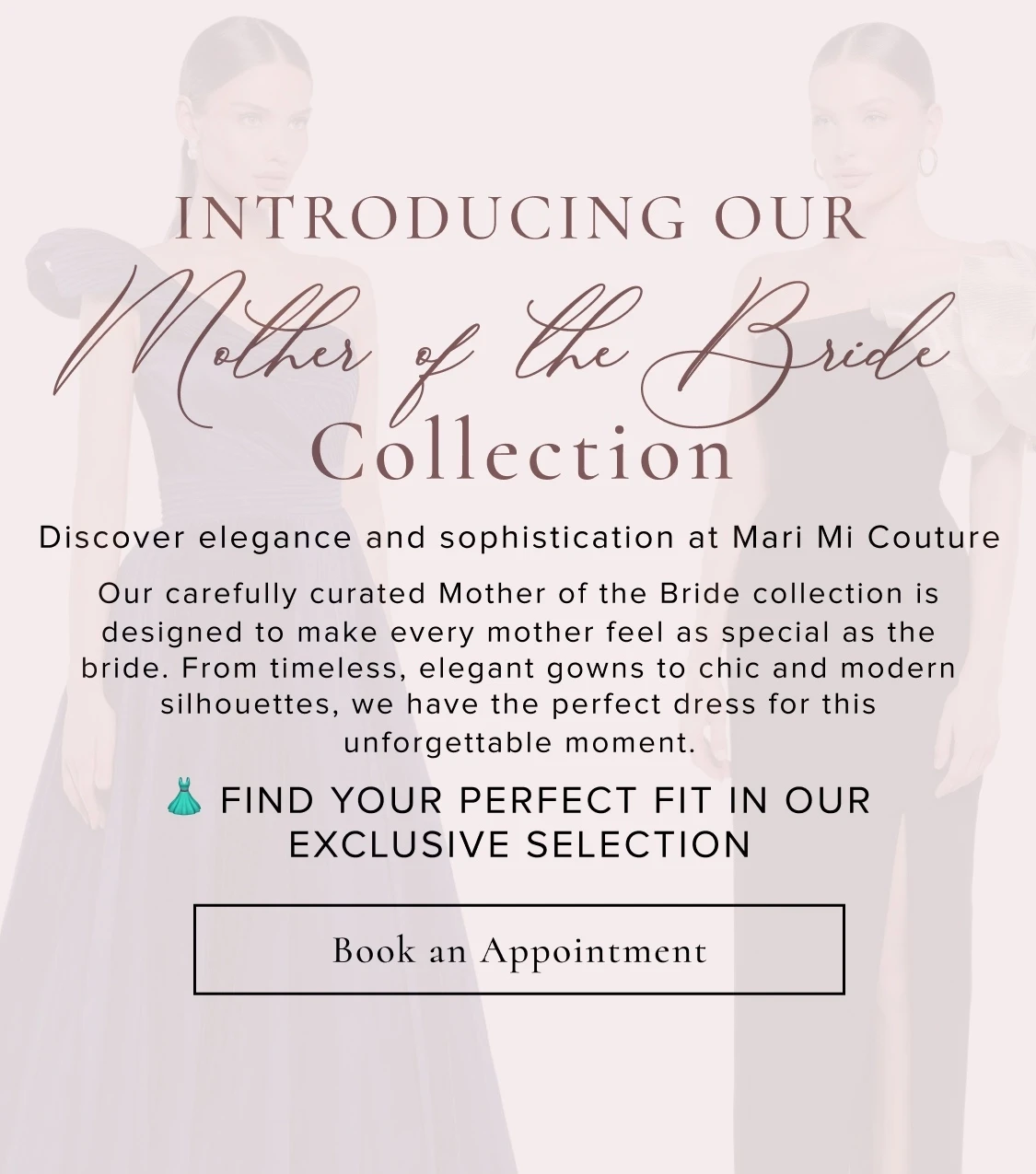 Introducing our Mother of the Bride Collection